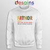 Sweatshirt Fa Thor Like Dad Just Way Mightier Hero Sweater Father