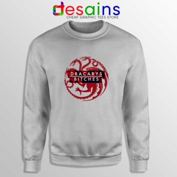 Sweatshirt Sport Grey Dracarys Bitches Game of Thrones Size S-3XL