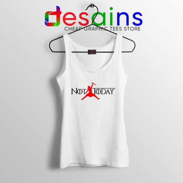 Tank Top Air Arya Stark Not Today Game of Thrones White