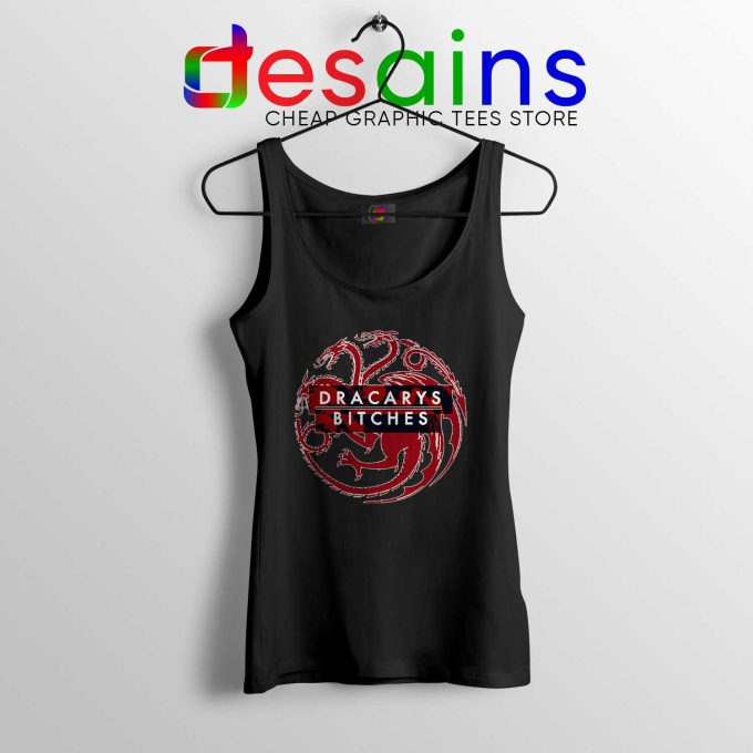 Tank Top Black Dracarys Bitches Daenerys Targaryen