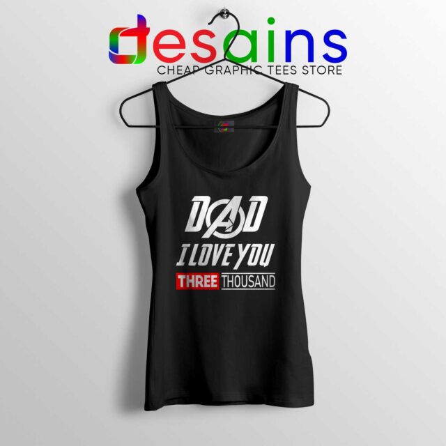 Tank Top Dad I Love You 3000 Iron Man Avengers Endgame