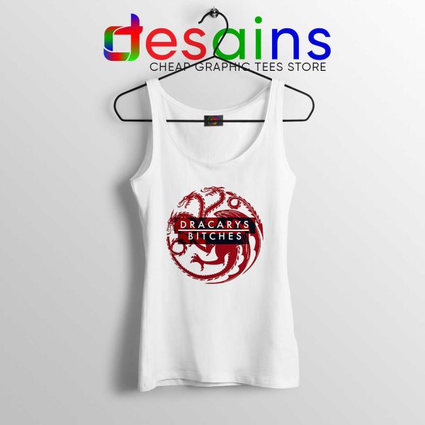 Tank Top Dracarys Bitches Daenerys Targaryen Game of Thrones