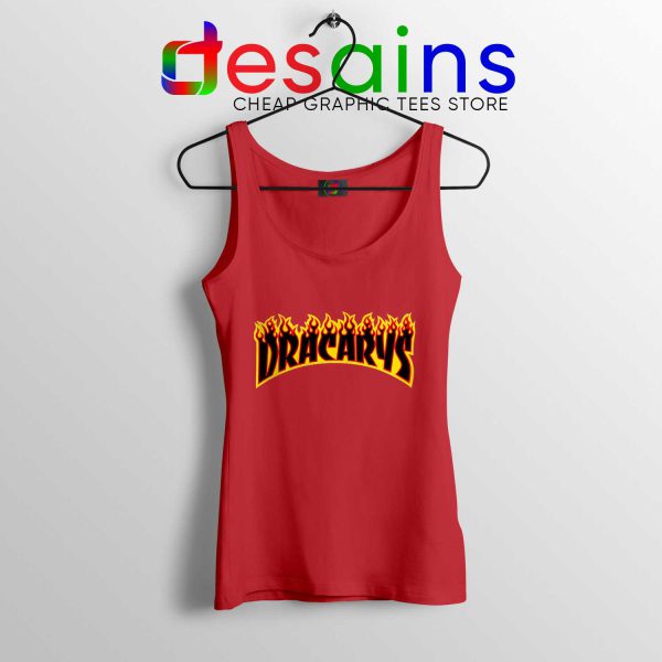 Tank Top Red Dracarys Thrasher Fire Game of Thrones