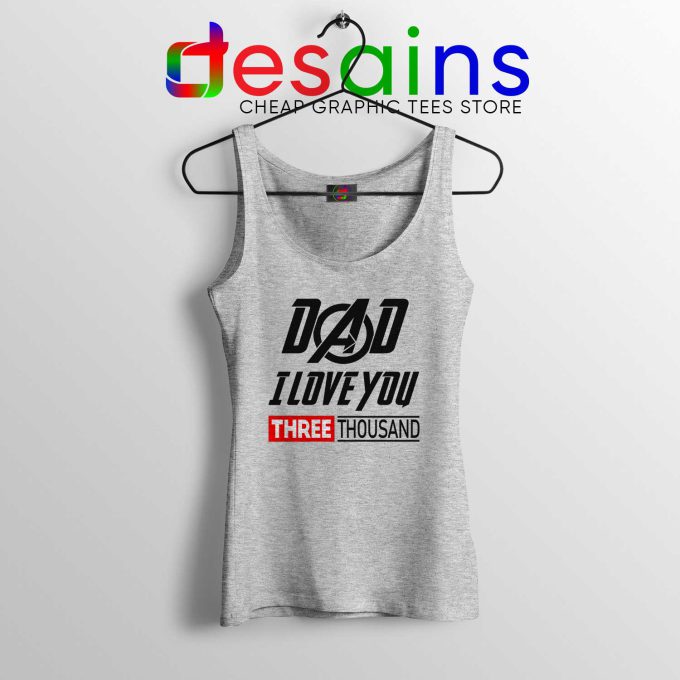 Tank Top Sport Grey Dad I Love You 3000 Iron Man Avengers Endgame