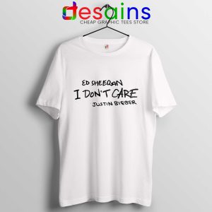 Tee Shirt I Don't Care Tshirt Ed Sheeran and Justin Bieber