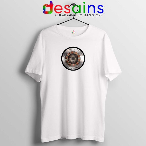 Best Tshirt White Proof That Tony Stark Has a Heart Iron Man