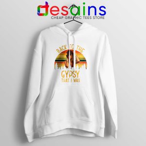 Buy Hoodie White Fleetwood Mac Gypsy Lyrics Back To The Gypsy