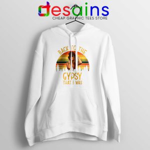 Buy Hoodie White Fleetwood Mac Gypsy Lyrics Back To The Gypsy