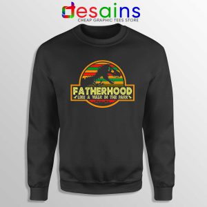 Buy Sweatshirt Black Fatherhood Like A Walk In The Park Retro T-Rex