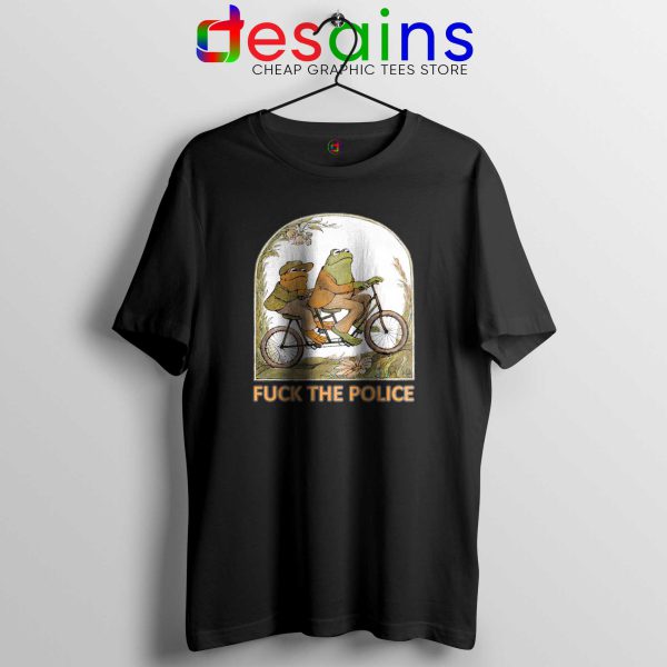 Cheap Tee Shirt Black Frog And Toad Fuck The Police Tshirt Funny Police