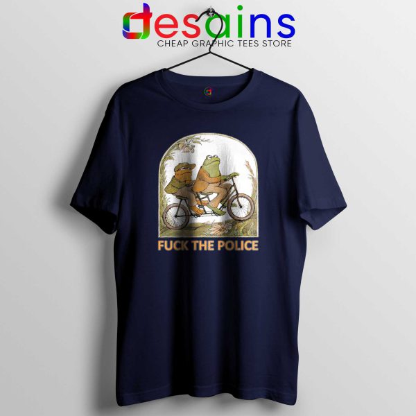 Cheap Tee Shirt Navy Frog And Toad Fuck The Police Tshirt Funny Police