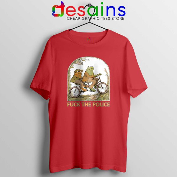 Cheap Tee Shirt Red Frog And Toad Fuck The Police Tshirt Funny Police