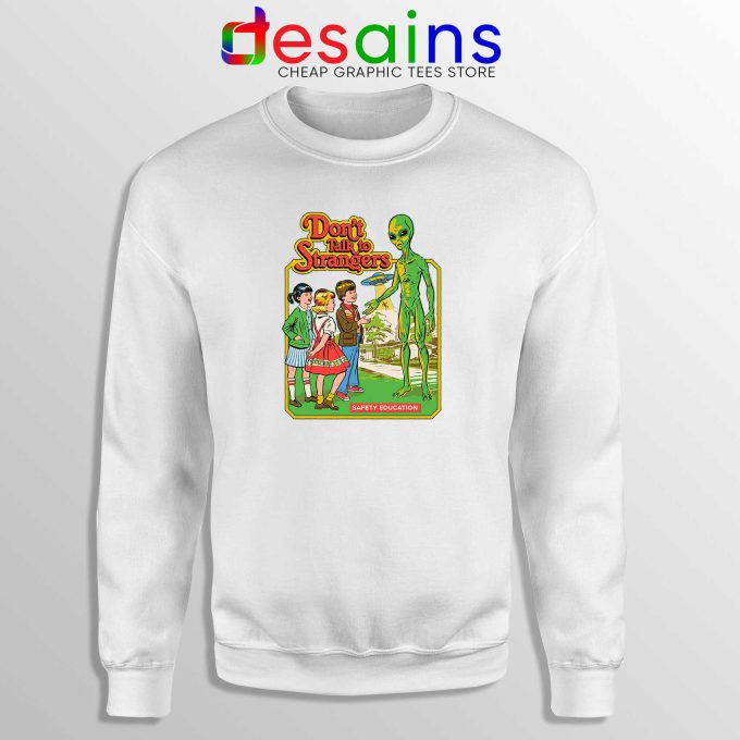 Dont Talk To Strangers Sweatshirt There Was Something Strange