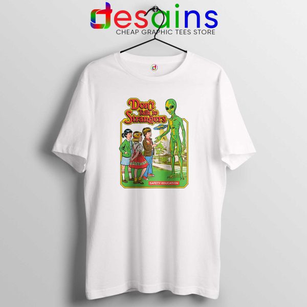 Dont Talk To Strangers Tee Shirt Alien Cheap Graphic T-Shirt
