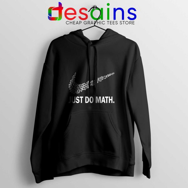 Hoodie Black Just Do Math Hoodies Just Do it Nike Parody