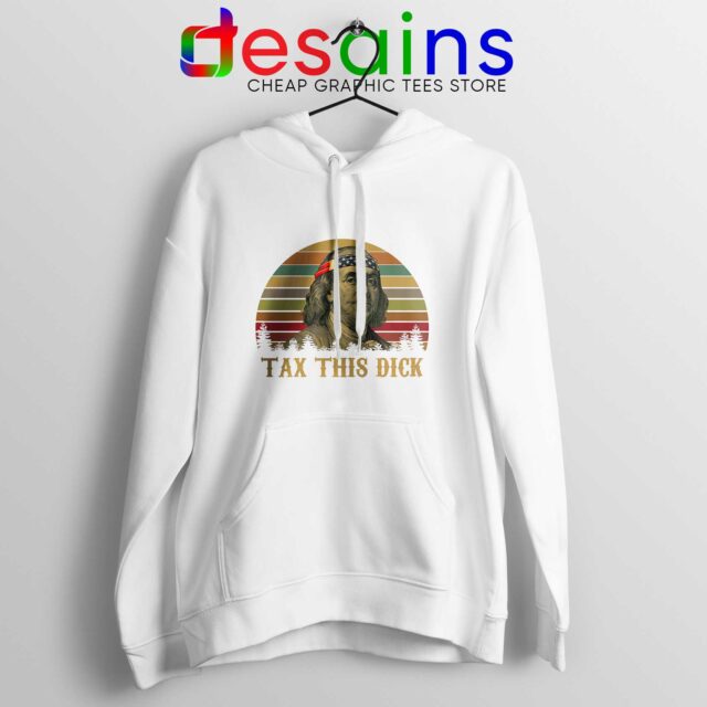 Hoodie Tax This Dick Benjamin Franklin Meme
