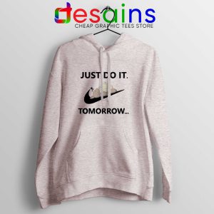 Just Do It Tomorrow Hoodie Sport Grey Nike Parody Funny Hoodies