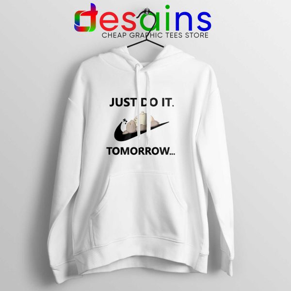 Just Do It Tomorrow Hoodie White Nike Parody Funny Hoodies Adult Unisex