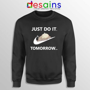 Just Do It Tomorrow Sweatshirt Black Nike Parody Funny Sweater