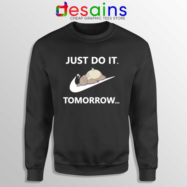 Just Do It Tomorrow Sweatshirt Black Nike Parody Funny Sweater