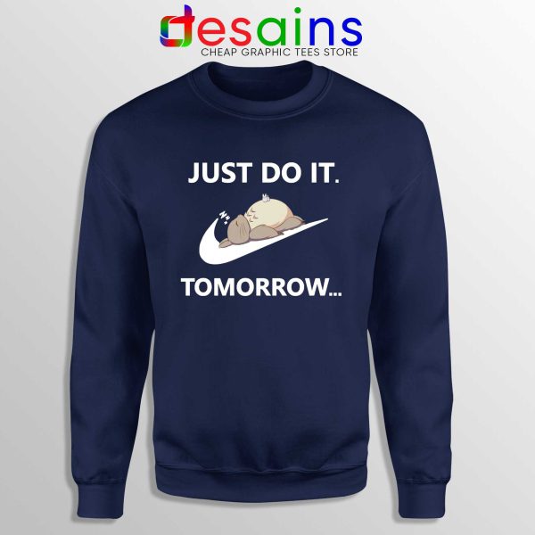 Just Do It Tomorrow Sweatshirt Navy Blue Nike Parody Funny Sweater