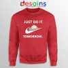 Just Do It Tomorrow Sweatshirt Nike Parody Funny Crewneck Sweater