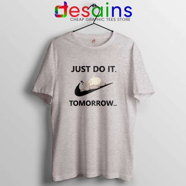 Just Do It Tomorrow Tee Shirt Sport Grey Nike Parody Funny T-Shirt