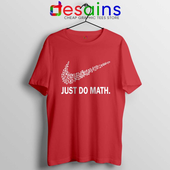 Just Do Math Tee Shirt Red Just Do it Nike Parody