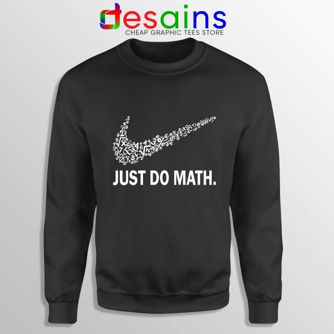 Sweatshirt Black Just Do Math Sweater Just Do it Nike Parody