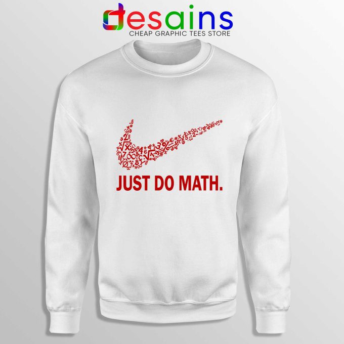 Sweatshirt Just Do Math Crewneck Sweater Just Do it Nike Parody