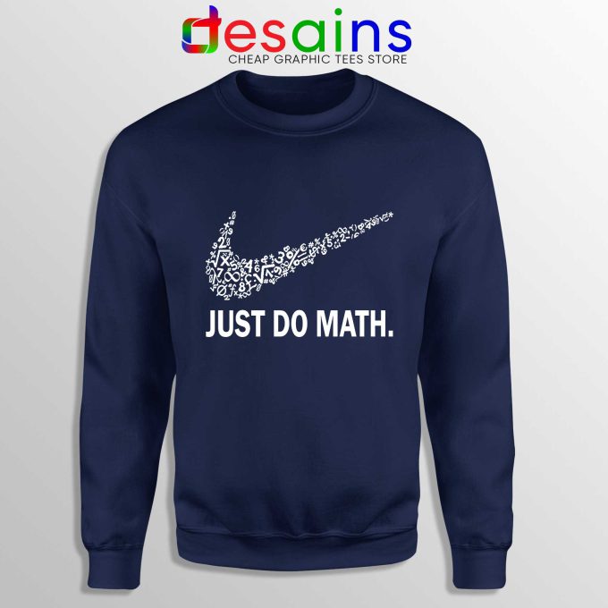 Sweatshirt Navy Just Do Math Sweater Just Do it Nike Parody