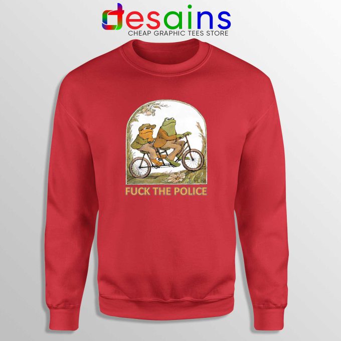 Sweatshirt Red Fuck The Police Crewneck Sweater Frog And Toad