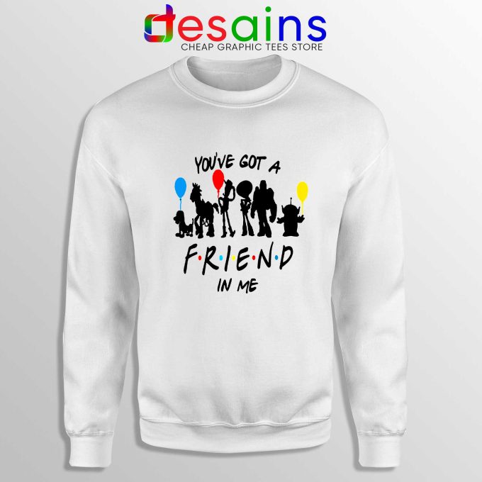 Sweatshirt You've Got A Friend In Me Toy Story Friends Sweater S-3XL