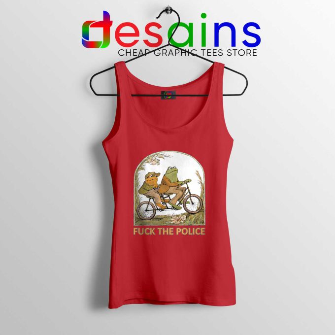 Tank Top Red Fuck The Police Tanks Frog And Toad Size S-3XL