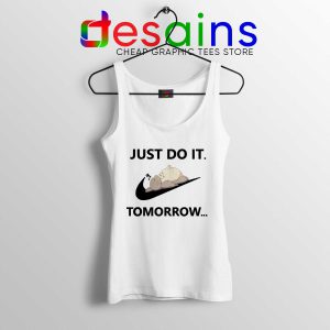 Tank Top White Just Do It Tomorrow Nike Parody Funny Tanks Size S-3XL