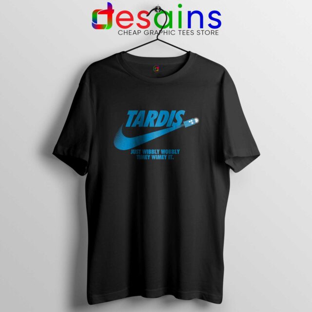 Tardis Just Do it Tee Shirt Just Wibbly Wobbly Timey Wimey
