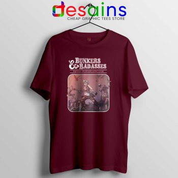 Bunkers and Badasses Maroon Tshirt Borderlands Game Tee Shirts Sale
