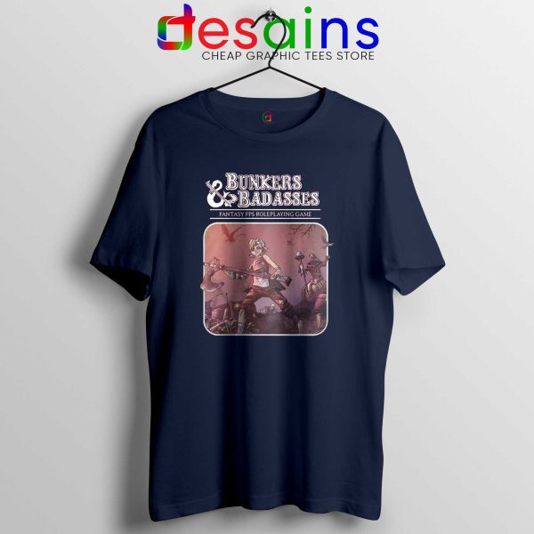 Bunkers and Badasses Navy Tshirt Borderlands Game Tee Shirts Sale