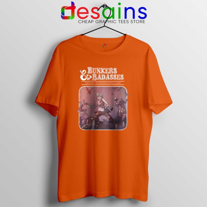 Bunkers and Badasses Orange Tshirt Borderlands Game Tee Shirts Sale
