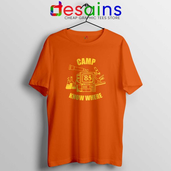 Camp Know Where Orange Tee Shirt Stranger Things Tshirts Size S-3XL