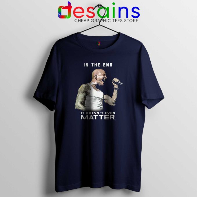 Chester Bennington In The End Navy Tee Shirts Chester Linkin Park Tshirts