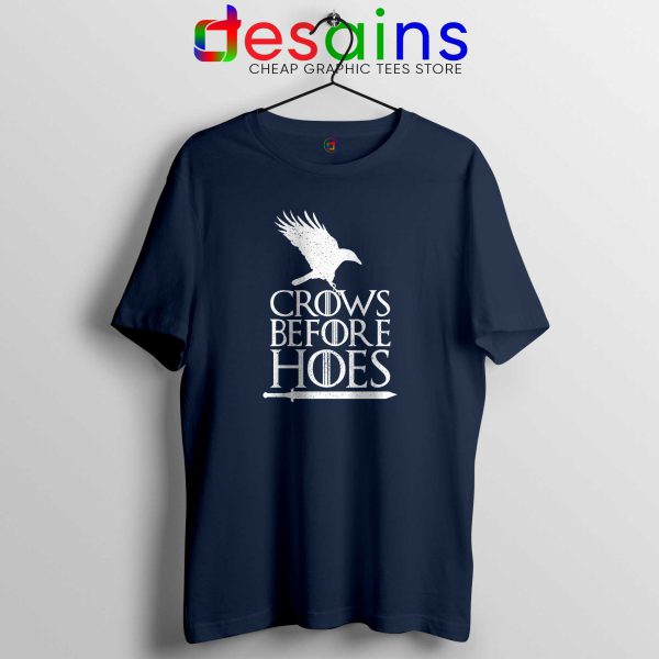Crows Before Hoes Navy Tee Shirt Game Of Thrones Tshirt Size S-3XL