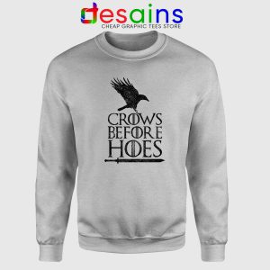 Crows Before Hoes Sweatshirt Cheap Sweater Game Of Thrones