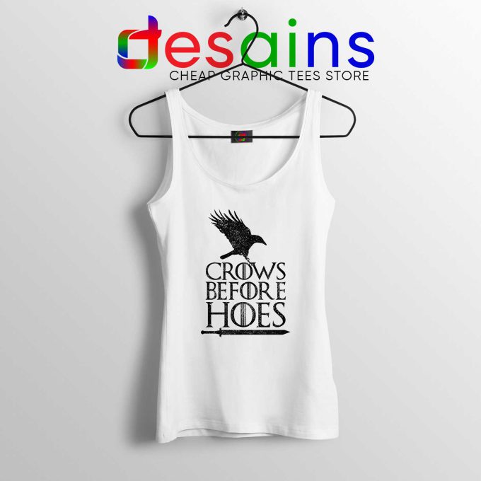 Crows Before Hoes White Tank Top Cheap Graphic Tanks Game Of Thrones