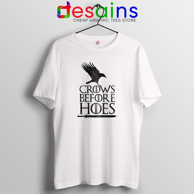 Crows Before Hoes White Tee Shirt Game Of Thrones Tshirt Size S-3XL