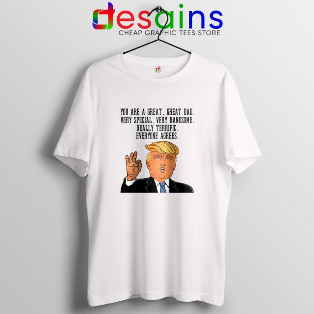 Fathers Day Donald Trump Tee Shirt Great Dad American