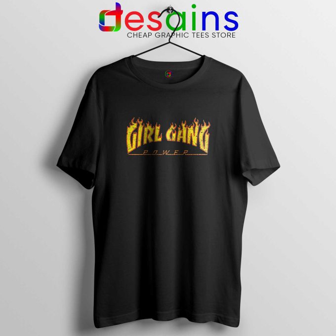 Girl Gang Girl Power Tee Shirt Thrasher Fire Cheap Tshirts