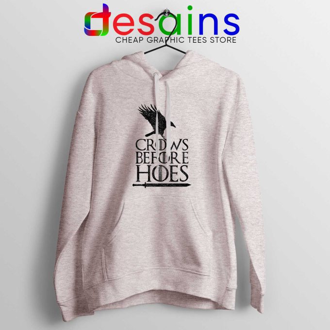 Hoodie Crows Before Hoes Game Of Thrones Prequel HBO