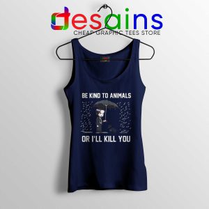John Wick Chapter 3 Navy Tank Top Be Kind To Animals or Ill Kill You Tanks