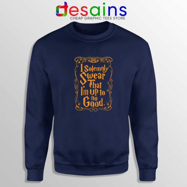 Sweatshirt I Solemnly Swear That I'm Up To No Good Harry Potter